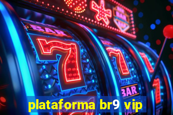 plataforma br9 vip